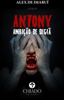 ANTONY - Ambição de Degiã - Livro II