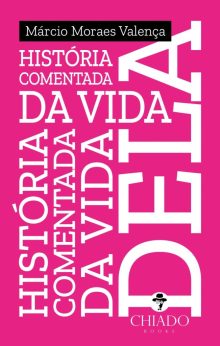 História Comentada da Vida Dela