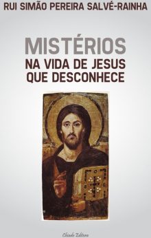 Mistérios na Vida de Jesus que desconhece