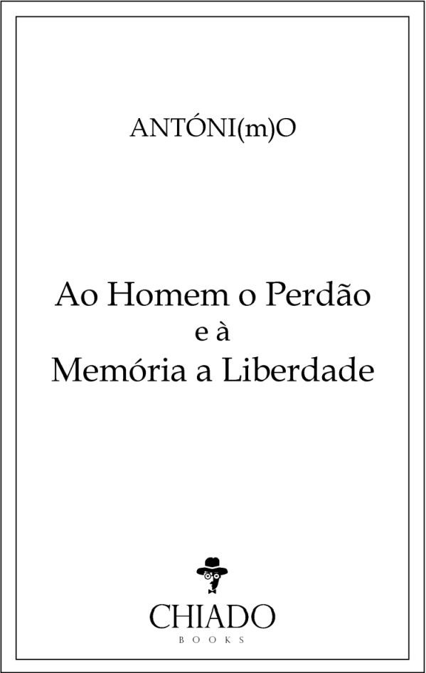 Ao Homem o Perdão e à Memória a Liberdade