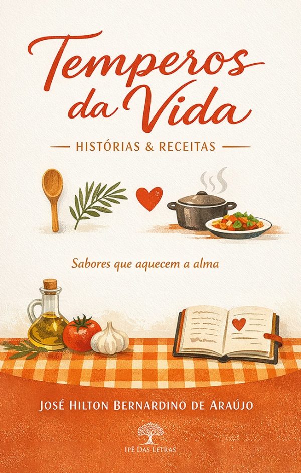 Temperos da Vida: Histórias e Receitas