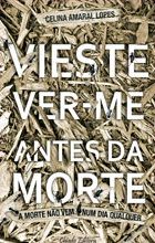 Vieste ver-me antes da morte