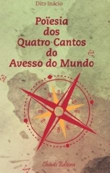Poïesia dos Quatro Cantos do Avesso do Mundo