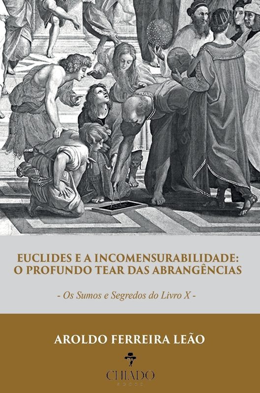 Euclides e a incomensurabilidade: o profundo tear das abrangências - Os sumos e segredos do Livro X