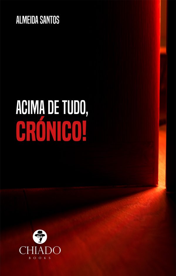 ACIMA DE TUDO, CRÓNICO!