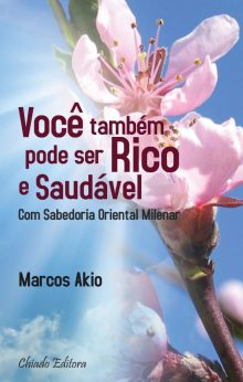 Você também pode ser Rico e Saudável Com Sabedoria Oriental Milenar