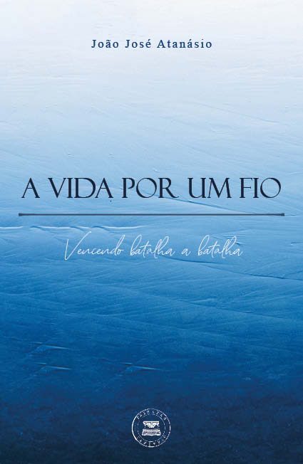 A vida por um fio - Vencendo batalha a batalha