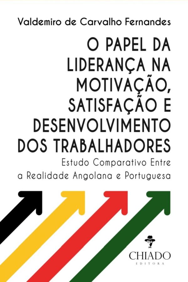 O Papel Da Liderança Na Motivação, Satisfação E Desenvolvimento Dos Trabalhadores