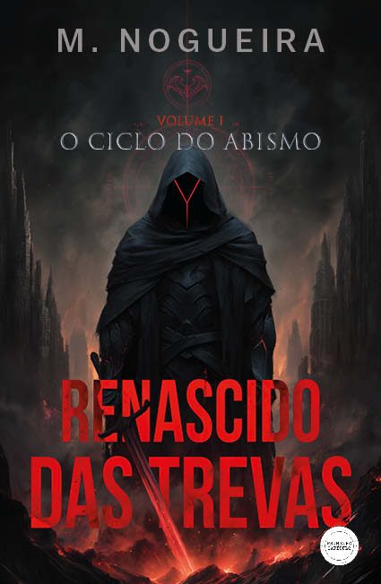 Renascido das Trevas - O Ciclo do abismo - volume I