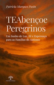 TEAbençoe Peregrinos: Um Sonho de Luz, Fé e Esperança para as Famílias do Autismo