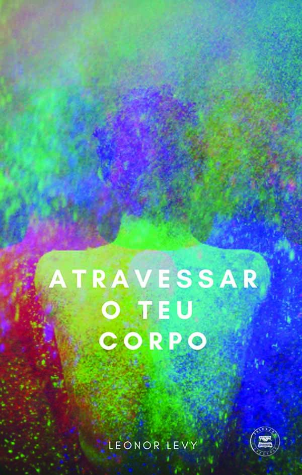 Atravessar o teu corpo