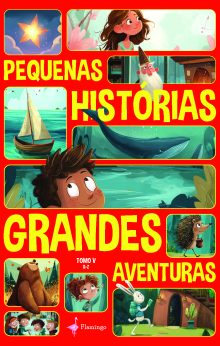 Pequenas Histórias, Grandes Aventuras - Tomo V