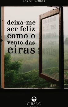 Deixa-me ser feliz como o vento das eiras