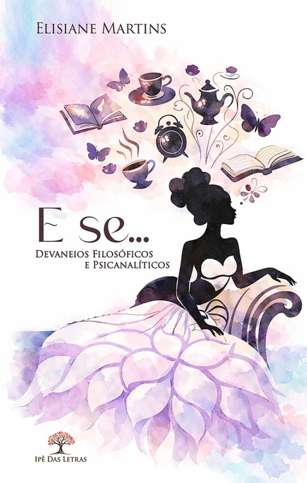 E se... Devaneios Filosóficos e Psicanalíticos