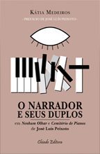 O Narrador e seus Duplos em Nenhum olhar e Cemitério de Pianos d