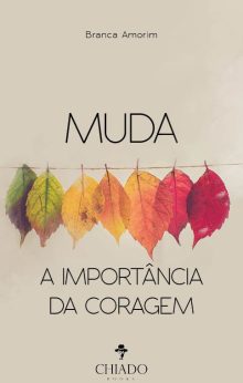 MUDA - A IMPORTÂNCIA DA CORAGEM