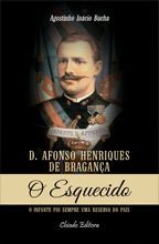 D. Afonso Henriques de Bragança: O Esquecido
