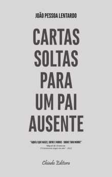 Cartas soltas para um pai ausente