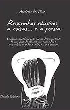 Rascunhos alusivos a coisas...e a poesia