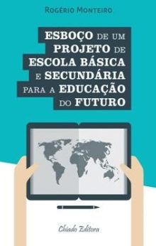 Esboço de um Projeto de Escola Básica e Secundária para a Educação do Futuro