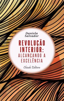 Revolução interior: Alcançando a excelência