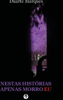 Nestas Histórias Apenas Morro Eu