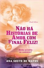 Não há Histórias de Amor com Final Feliz! 2ª Ed