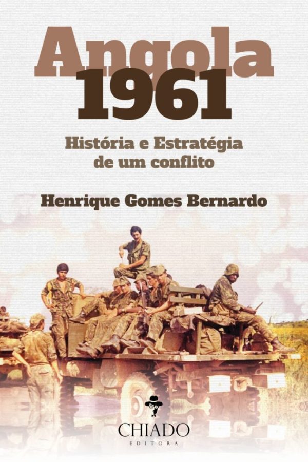 Angola 1961 - História e Estratégia de um Conflito