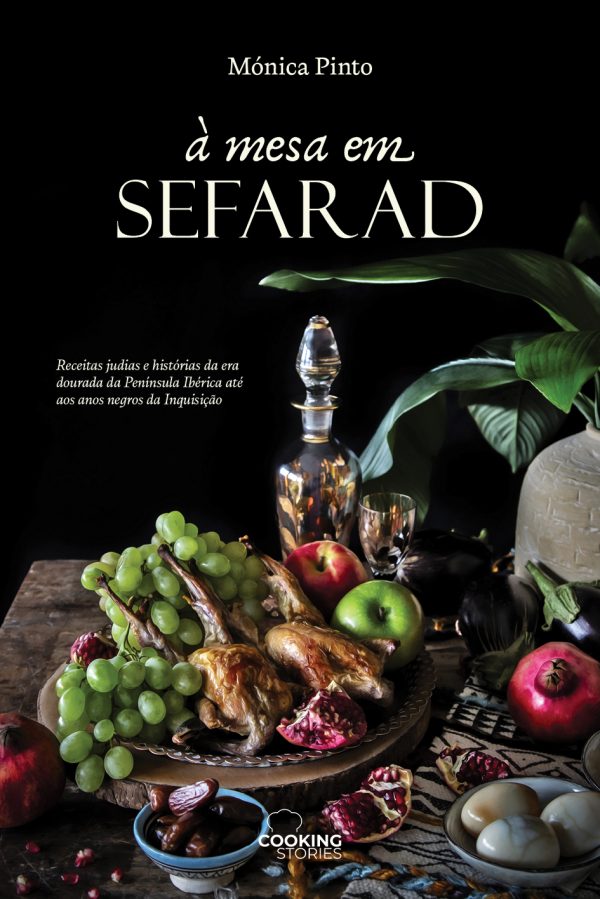 À Mesa em Sefarad - Receitas judias e histórias da era dourada da Península Ibérica até aos anos negros da Inquisição