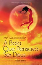 A Bola que Pensava ser Deus