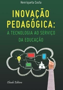 Inovação Pedagógica: A Tecnologia ao Serviço da Educação