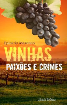 Vinhas, Paixões e Crimes