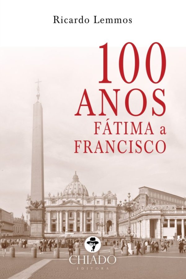 100 anos – Fátima a Francisco