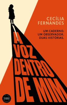 A Voz Dentro de Mim: Um caderno. Um observador. Duas histórias.