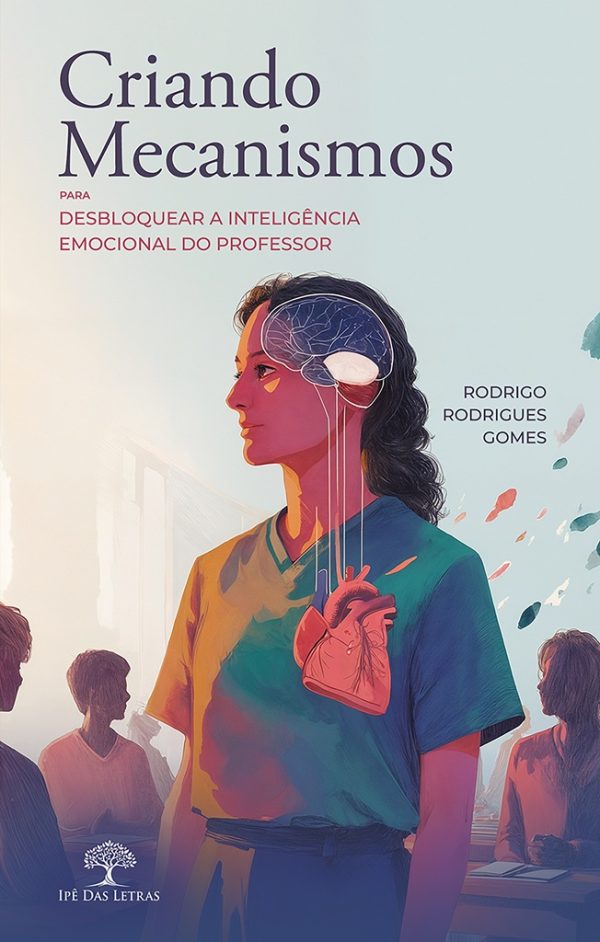 Criando Mecanismos Para Desbloquear a Inteligência Emocional do Professor