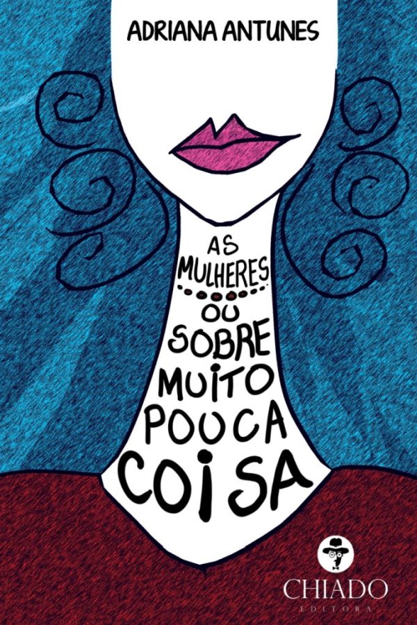 As mulheres - ou sobre muito pouco coisa