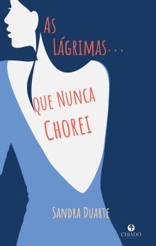 As lágrimas... que nunca chorei