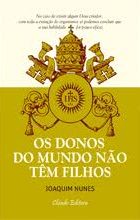 Os donos do mundo não têm filhos