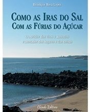 Como as Iras do Sal com as Fúrias do Açúcar