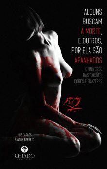 Alguns buscam a morte, e outros, por ela são apanhados