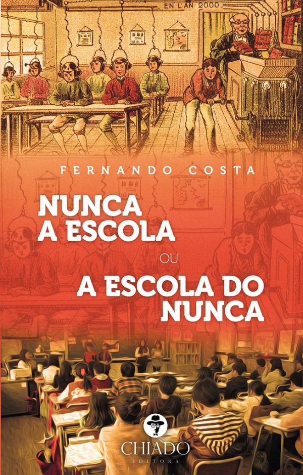 Nunca a Escola ou a Escola do Nunca