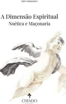 A Dimensão Espiritual – Noética e Maçonaria