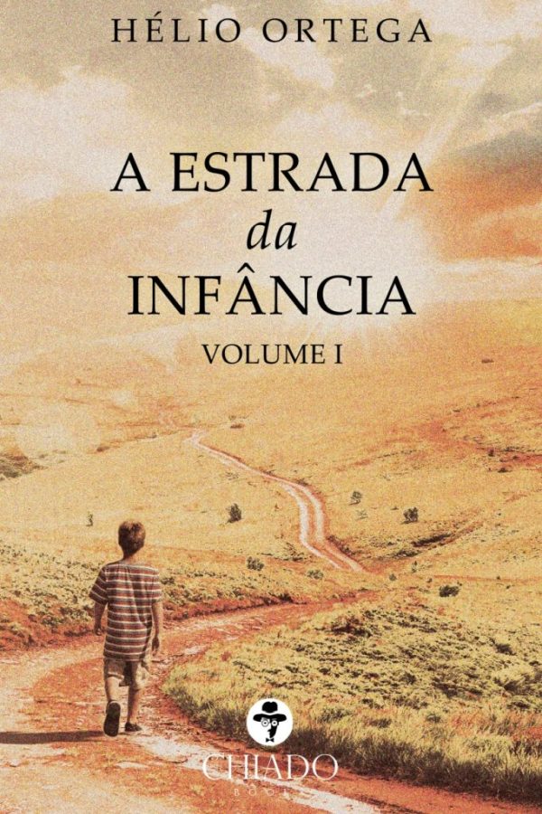 A Estrada da Infância - Volume I
