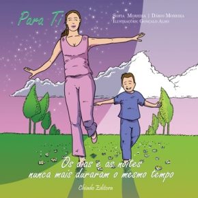 Para Ti - Os Dias e as Noites nunca mais duraram o mesmo Tempo