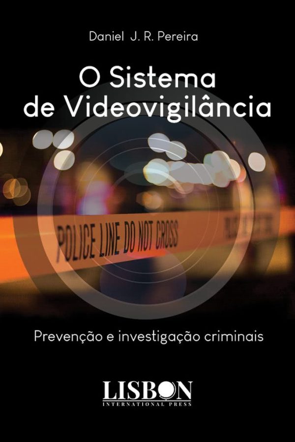 O Sistema de Videovigilância- Prevenção e investigação criminais