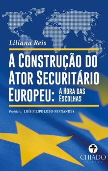 A Construção do Ator Securitário Europeu: A Hora das Escolhas
