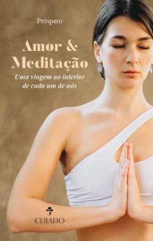 Amor & meditação - Uma viagem ao interior de cada um de nós