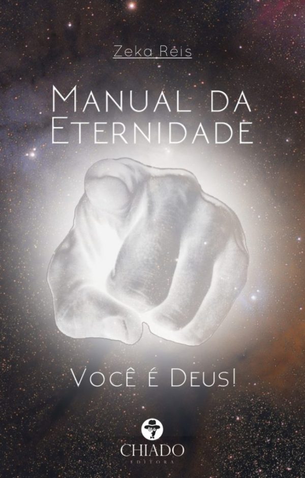 Manual da Eternidade - Você é Deus!