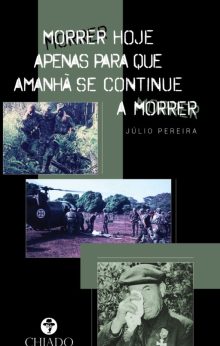 Morrer hoje apenas para que amanhã se continue a morrer