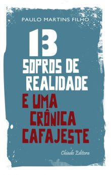 Treze Sopros de Realidade e Uma Crônica Cafajeste